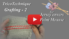 Tuto Tricot : Grafting pour point mousse